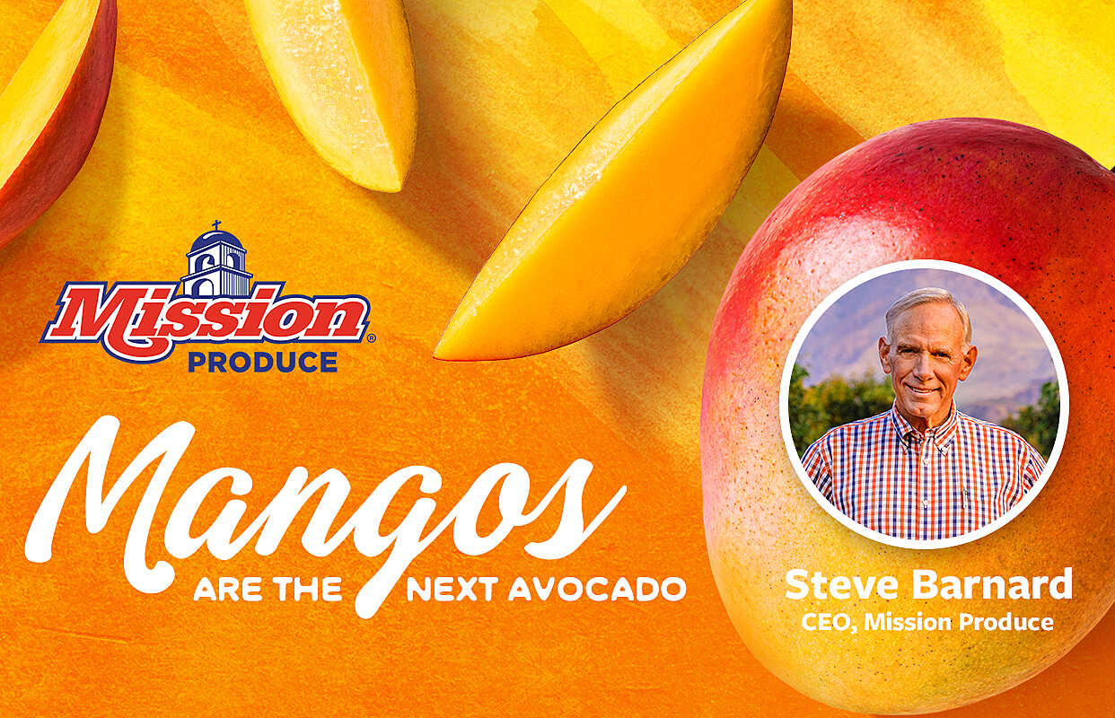"Mangos are the Next Avocado" Steve Barnard, CEO Mission Produce